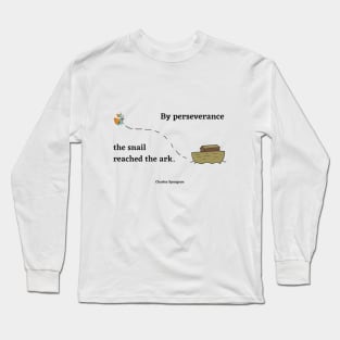 Spurgeon Quote "By perseverance the snail reached the ark" Long Sleeve T-Shirt